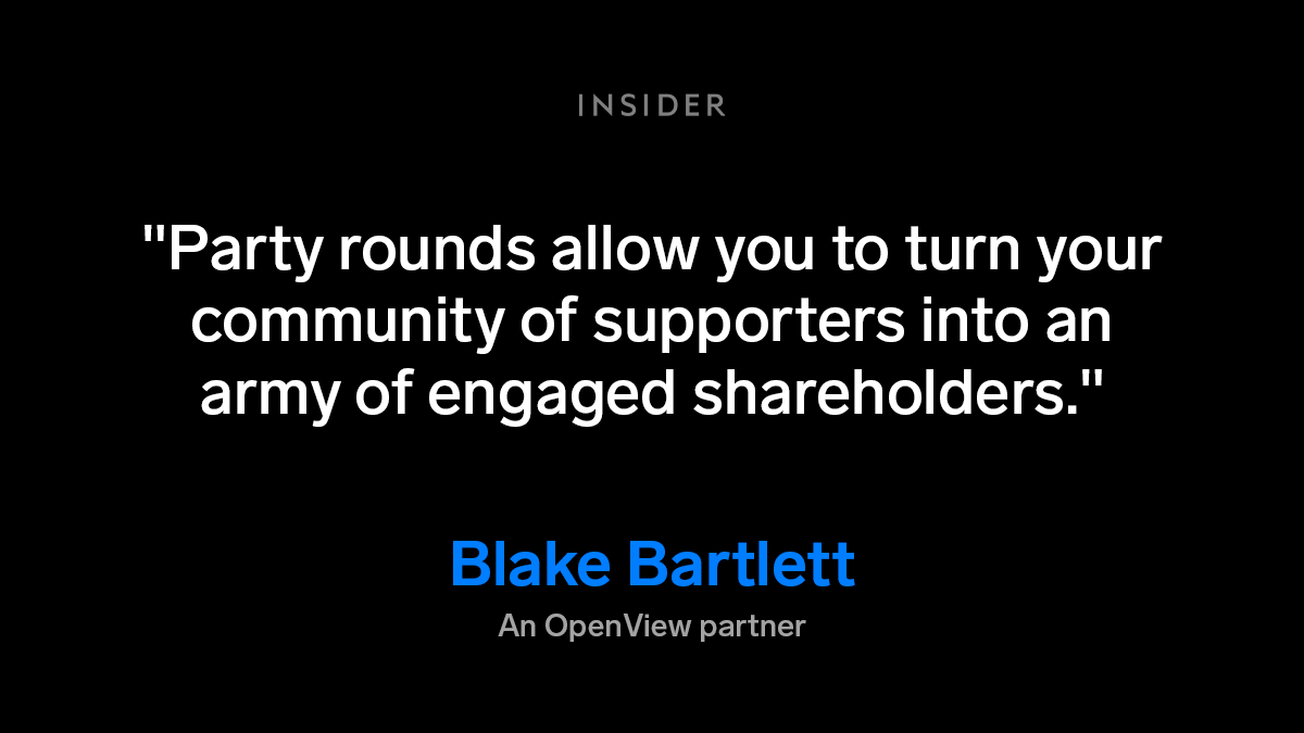 Graphic shows a quote from Blake Bartlett, an OpenView partner, that reads: "Party rounds allow you to turn your community of supporters into an army of engaged shareholders,"
