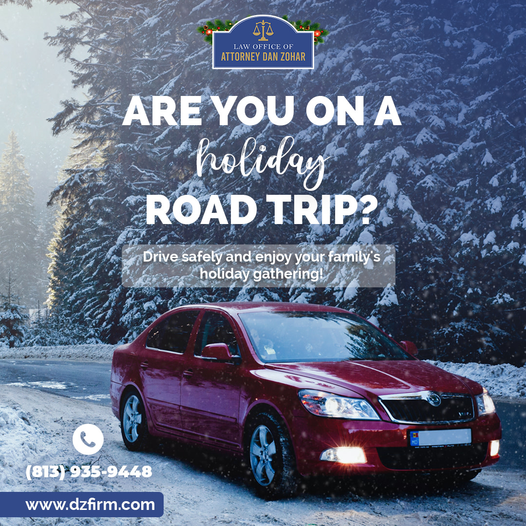 Are you on a road trip to your family holiday gathering? If so, make sure to drive safely and enjoy the holiday!

Contact Attorney Dan Zohar today for a free consultation at 📱 (813) 935-9448 or visit 💻  dzfirm.com.