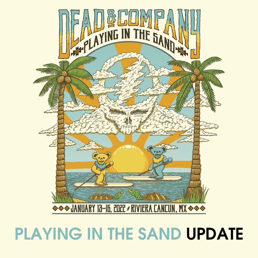 deadandcompany's tweet photo. Dead &amp; Company looks forward to seeing you at @PlayTheSand January 7-10 &amp; 13-16, 2022. We understand that some package holders have concerns about the recent COVID-19 surge and anyone no longer interested in attending either weekend may now request a refund. https://t.co/tBJrjhB4Ra