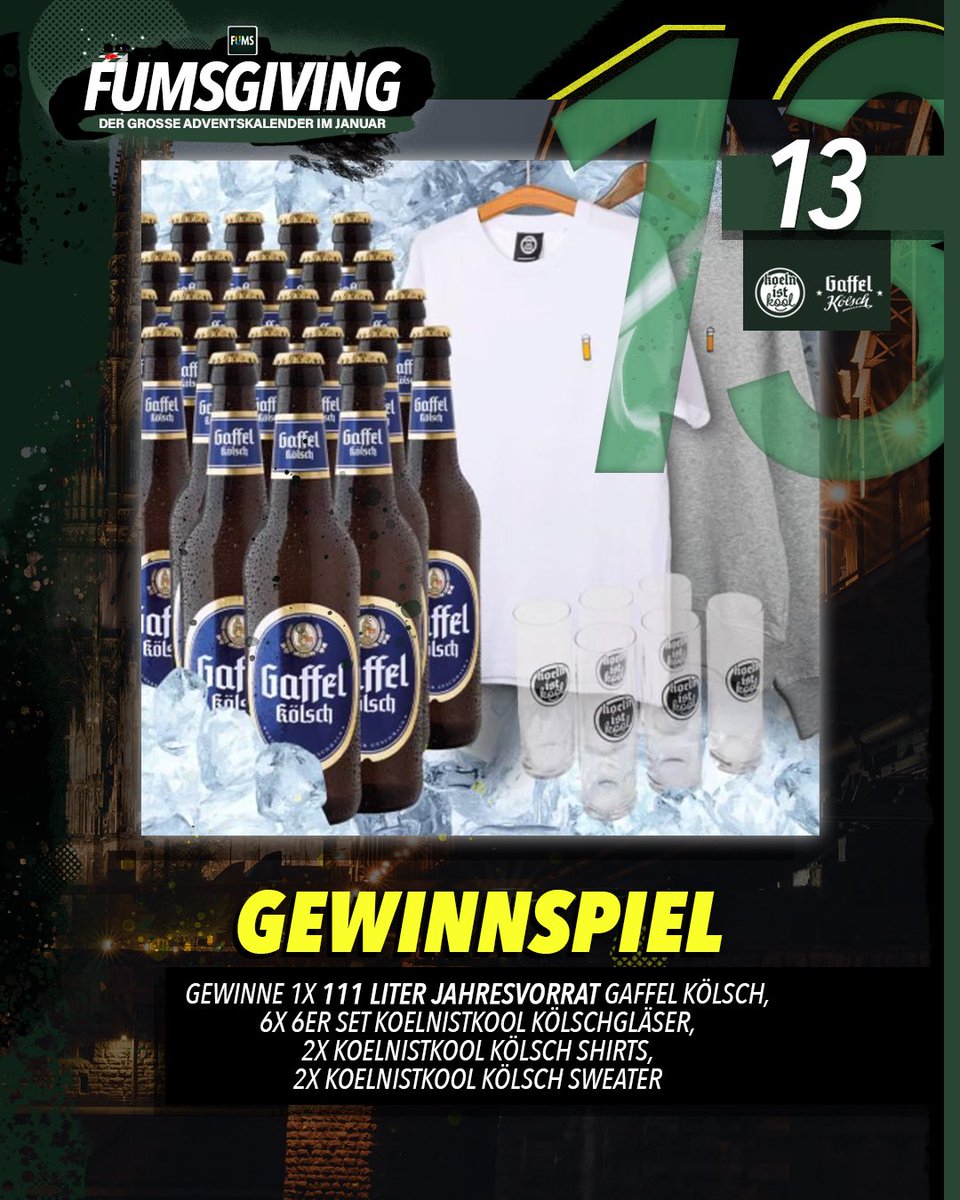 FUMS (@fums_magazin) on Twitter photo Anzeige I #GEWINNSPIEL 🚨
Beim 13. #FUMSGIVING-Türchen suchen wir mit koelnistkool.com & <a href="/GaffelKoelsch/">Gaffel Kölsch</a> nach 11 (!) Gewinner*innen – u.a. für einen Jahresvorrat Gaffel Kölsch 🍻
Alles, was ihr machen müsst:
• liken & retweeten
• <a href="/fums_magazin/">FUMS</a> & <a href="/GaffelKoelsch/">Gaffel Kölsch</a> folgen ✅ Anzeige I #GEWINNSPIEL 🚨
Beim 13. #FUMSGIVING-Türchen suchen wir mit koelnistkool.com & <a href="/GaffelKoelsch/">Gaffel Kölsch</a> nach 11 (!) Gewinner*innen – u.a. für einen Jahresvorrat Gaffel Kölsch 🍻
Alles, was ihr machen müsst:
• liken & retweeten
• <a href="/fums_magazin/">FUMS</a> & <a href="/GaffelKoelsch/">Gaffel Kölsch</a> folgen ✅