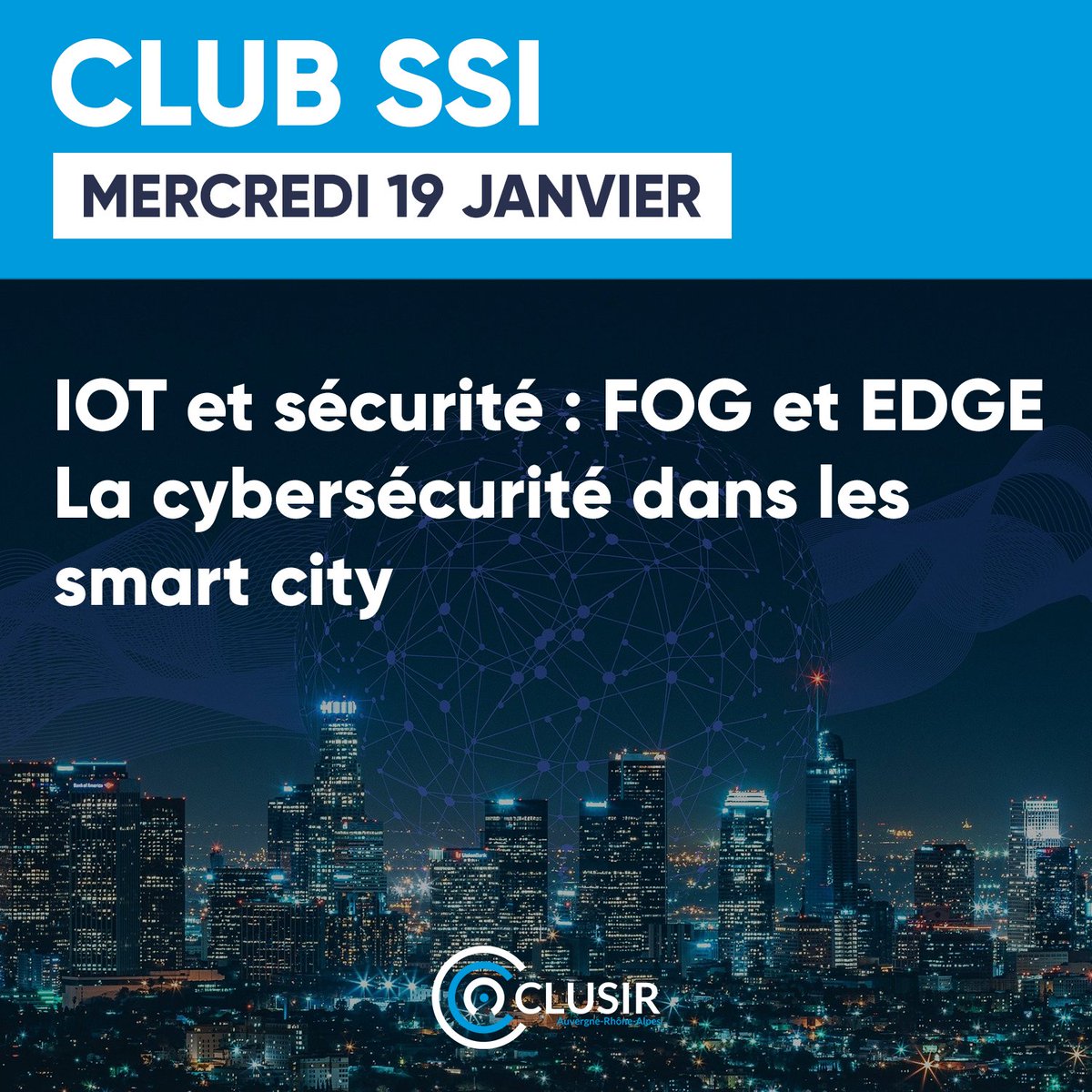 [ #EVENEMENT] 📅Rejoignez-nous le 19 Janvier pour notre #clubssi sur l'#IOT et #sécurité : #FOG et #EDGE - La cybersécurité dans les #smartcity

👉Vous souhaitez participer à cette intervention ?
Adhérer dès maintenant : clusir-rha.fr/adherer
