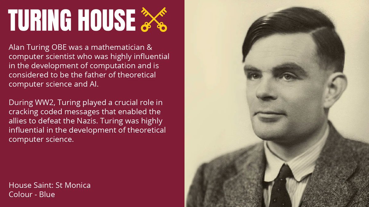 StPetersUK's tweet photo. House spotlight: Turing House - Alan Turing OBE was mathematician &amp; computer scientist who was highly influential in the development of computation and is considered to be the father of theoretical computer science and AI. #TuringHouse https://t.co/odecwYevLg