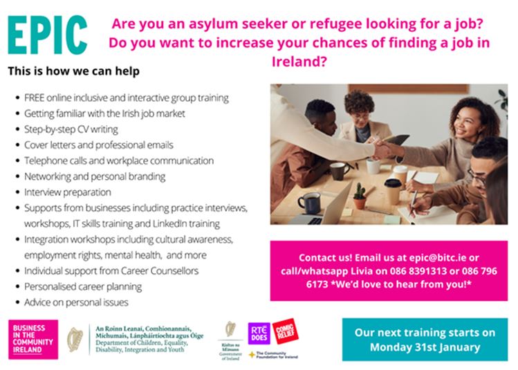 Roscommon Volunteer Centre (@rosvolcentre) on Twitter photo EPIC is a job-training programme for asylum seekers and refugees on 31 January and 21 February. If you know anyone that could benefit from this programme, contact Livia at lbartolome@bitc.ie or 086 8391313. EPIC is a job-training programme for asylum seekers and refugees on 31 January and 21 February. If you know anyone that could benefit from this programme, contact Livia at lbartolome@bitc.ie or 086 8391313.