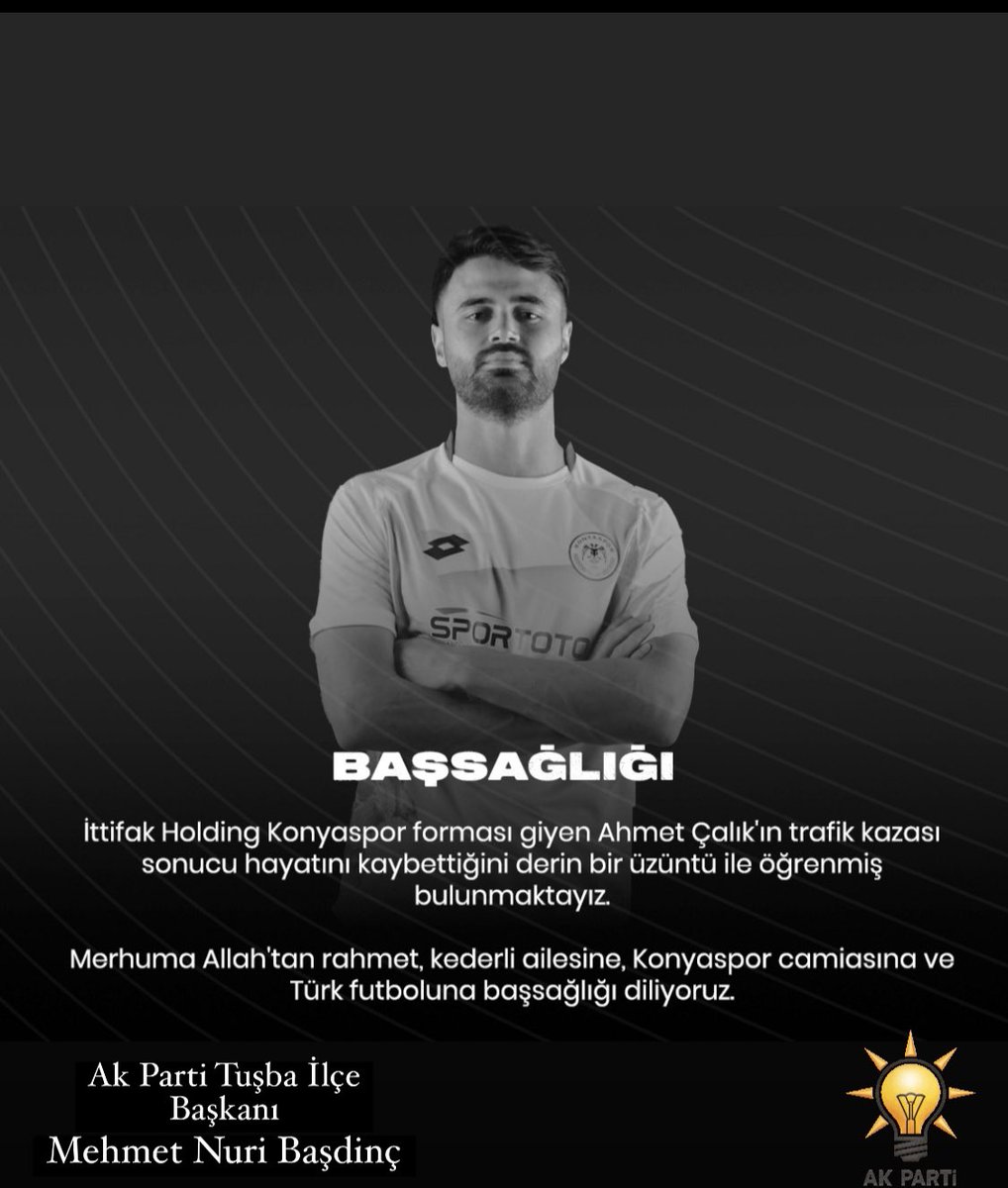 TusbaIlce's tweet photo. Konyaspor'da forma giyen Milli futbolcu #AhmetÇalık Ankara’da gerçirdiği elim bir trafik kazası sonucunda hayatını kaybetmiştir.

Futbolcumuza Allah'tan rahmet, ailesine, @Konyaspor ve tüm spor camiasına başsağlığı diliyoruz.

Mekanı cennet olsun...
@MnuriBasdinc @akparti_van https://t.co/L2KBhEwwbw