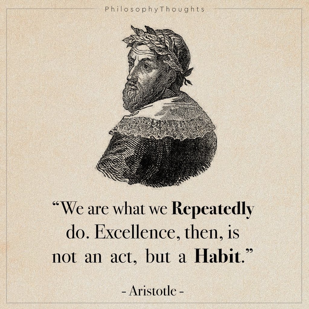 Philosophy Thoughts on Twitter: ""We are what we repeatedly do. Excellence,  then, is not an act, but a habit" | Aristotle" / Twitter