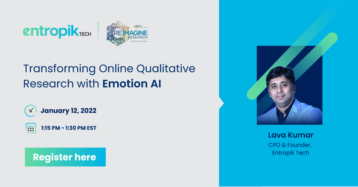 entropik_io's tweet image. Have you registered for QRCA 2022 Annual Conference yet❓
Do not miss the #LiveDemo by Lava Kumar, CPO &amp;amp; Founder @entropiktech, while he explains how #EmotionAI is transforming online Qualitative Research.
Register here🔗buff.ly/39WF1da

#EntropikTech @ProductRambler