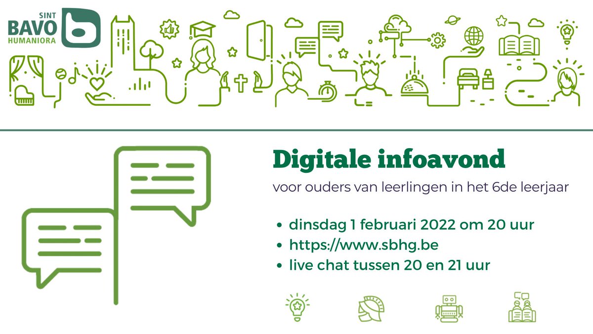 Op de digitale infoavond van dinsdag 1 februari 2022 stellen we onze school en ons aanbod voor aan geïnteresseerde ouders. We staan ter beschikking tussen 20 en 21 uur met een team om al uw vragen te beantwoorden via onze live chat op sbhg.be.