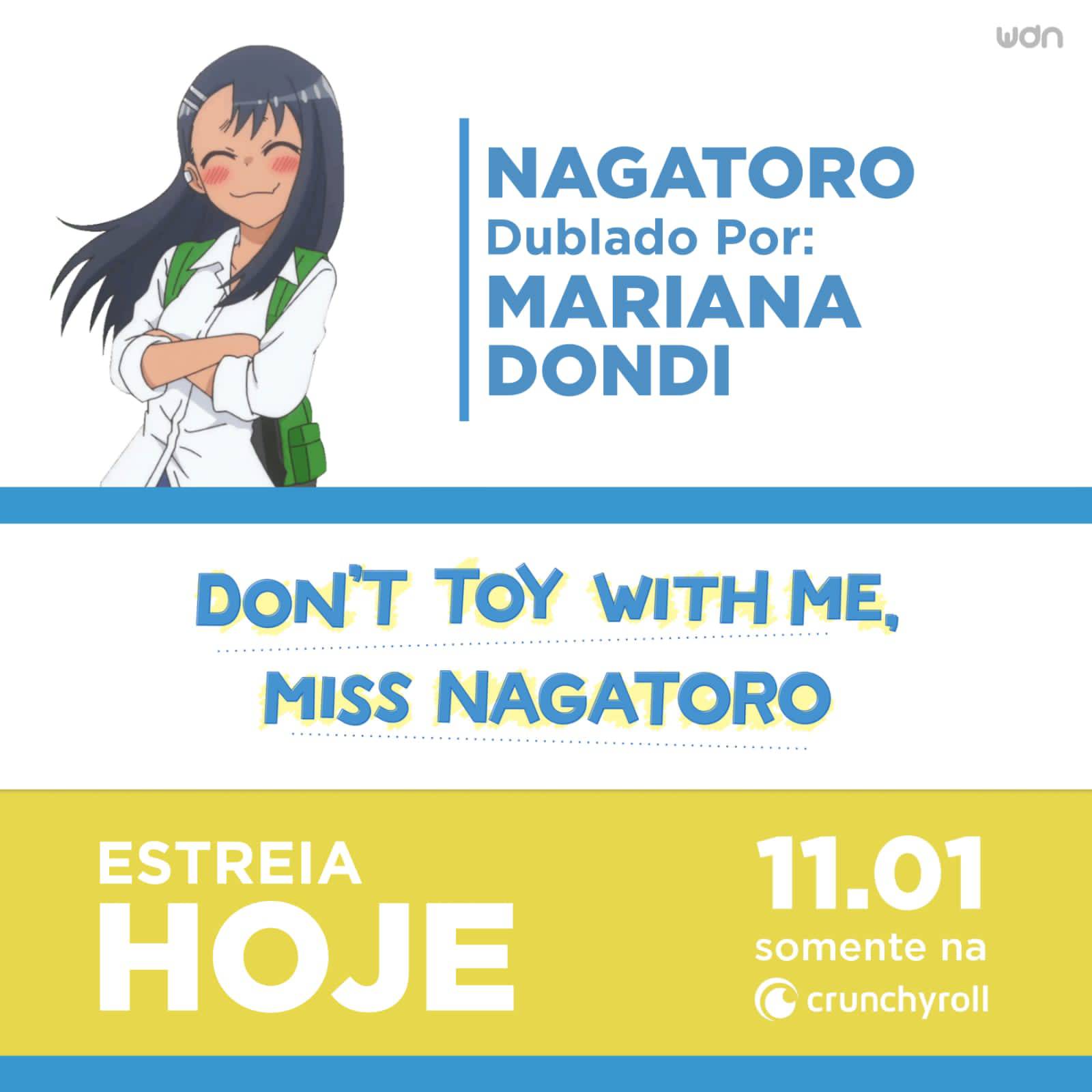 Confira a performance da dubladora Mariana Dondi como Nagatoro em