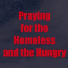 If you pray for anything else, why not the homeless? 
#Change #EdensShift.Org #Miracles #Prayers