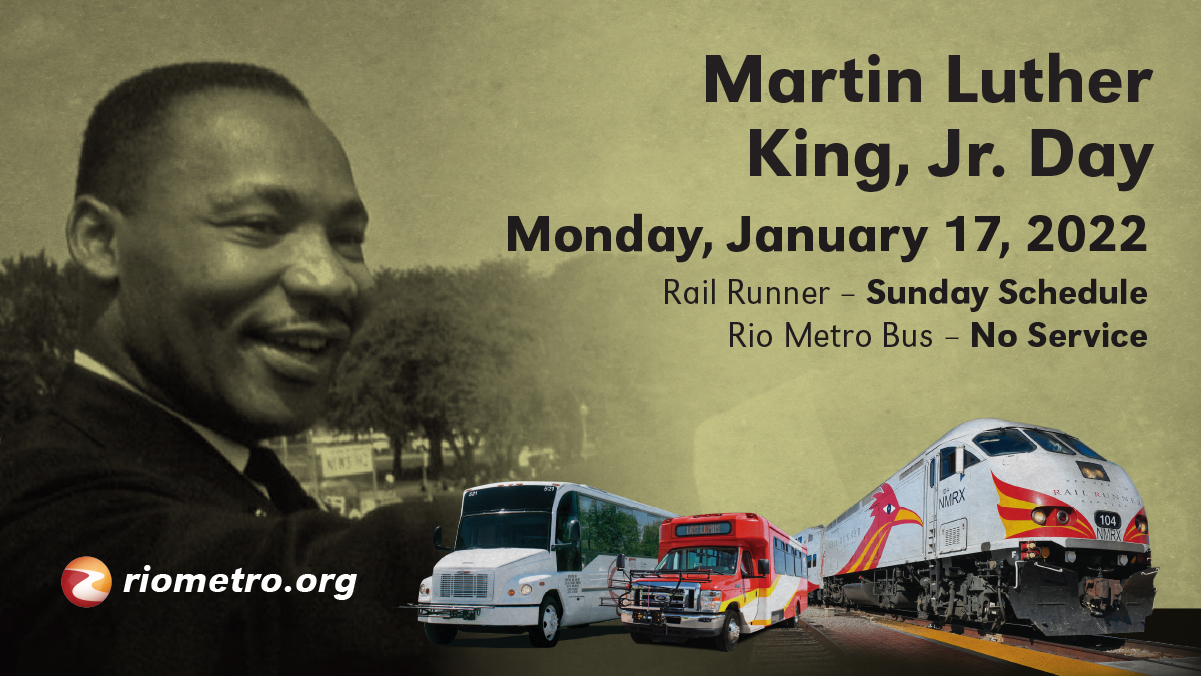 Metro Holiday Schedule 2022 Nmrailrunnerexpress On Twitter: "In Observance Of The Martin Luther King,  Jr. Holiday, The Rail Runner Will Operate On A Sunday Schedule On January  17, 2022.There Will Be No Rio Metro Bus Service.