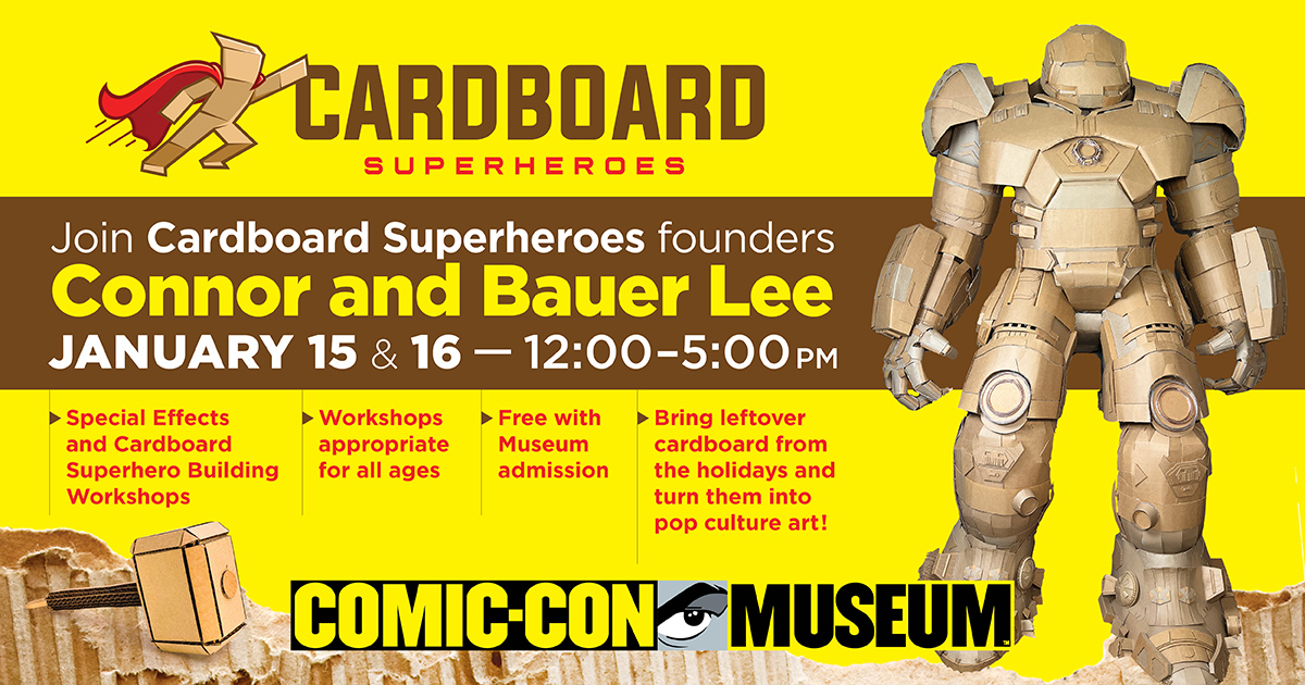 Join Cardboard Superheroes founders Connor and Bauer Lee at the Comic-Con Museum for the Special Effects &amp; Cardboard Superhero Building Workshop on January 15 &amp; 16. Free with museum admission. Get tickets here: bit.ly/3HTVHAt