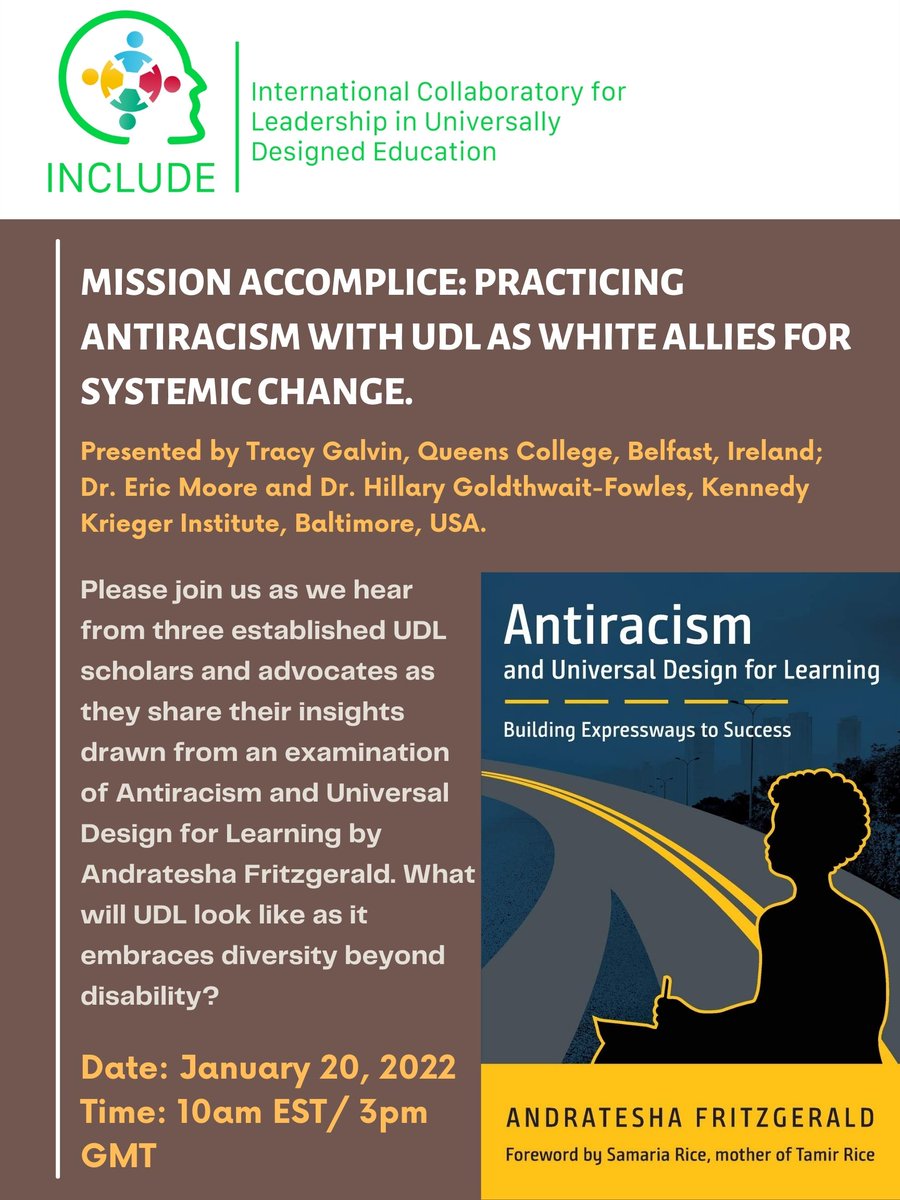 **Webinar Alert**
"Mission Accomplice: Practicing Antiracism with UDL as White Allies for Systemic Change"

To be presented by <a href="/TracyGalvin77/">Tracy Galvin</a>, <a href="/InnospireEdu/">Dr. Eric J Moore 🌱</a> &amp; <a href="/hillary_atp/">Hillary Goldthwait-Fowles</a>

Date &amp; Time: January 20, 2022 at 10am EST/ 3pm GMT
Register at: bit.ly/Jan20INCLUDE
