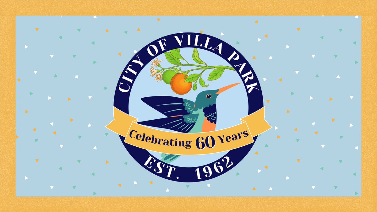 The City of Villa Park is celebrating its 60th birthday! The City was incorporated on January 11th, 1962. Here's to sixty more years of Hidden Jewel excellency!