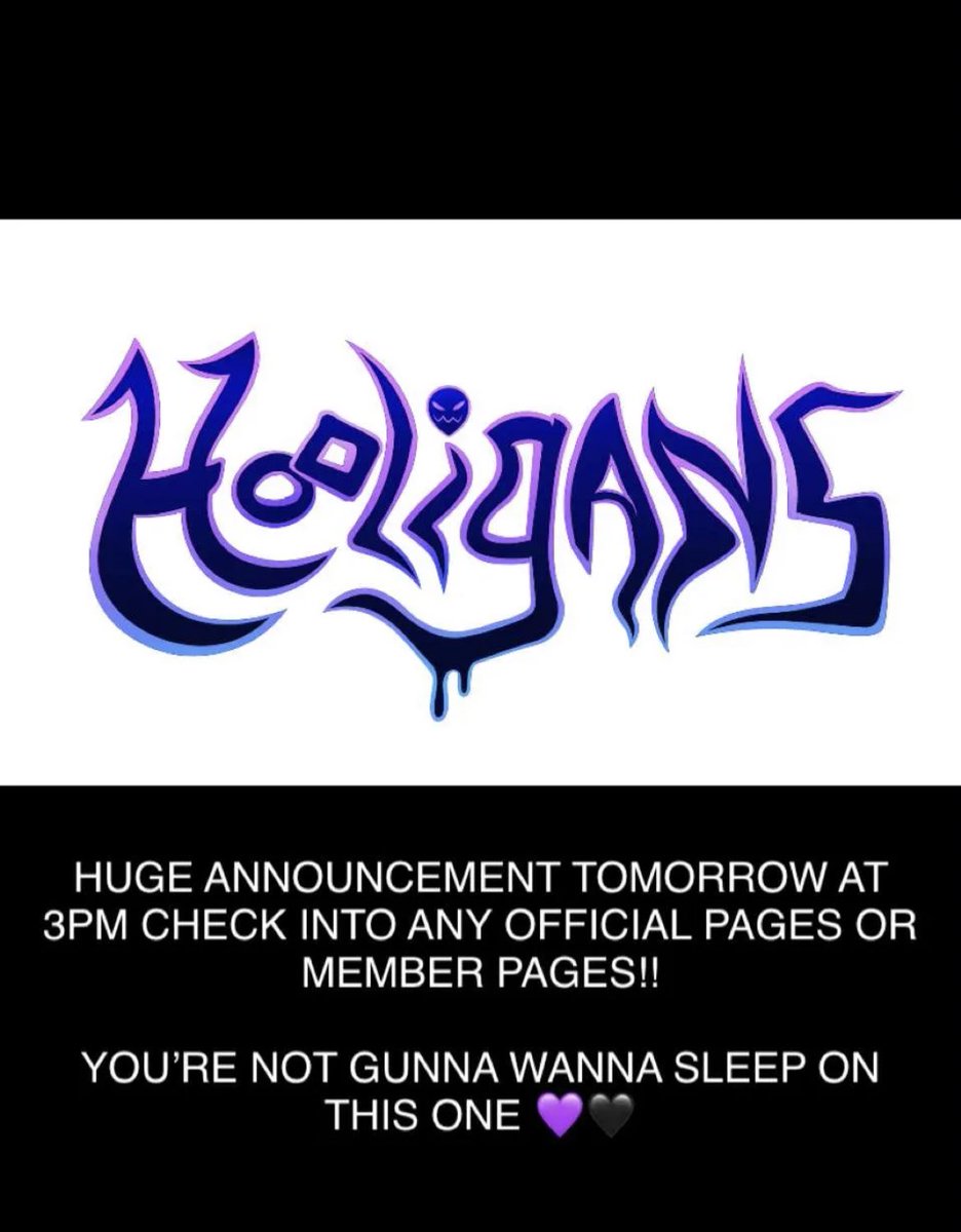 <a href="/HOOLIGANS_CREW/">HOOLIGANS 😈</a> announcement tomorrow!!!!