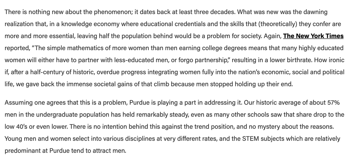 "Where are all the men?" asks Purdue's president. While bragging about the fact that, don't worry, more men than women are still attending THEIR university! But elsewhere those overeducated women have to marry down (to men I guess) or lower the birthrate. purdue.edu/president/mess…