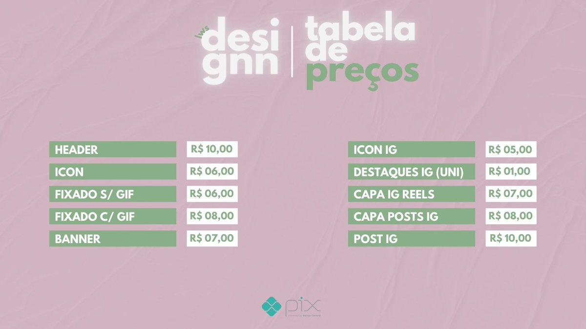 Olá! Sejam bem vindos ao LWS Designn.

Confira nossa tabela de preços👇🏻
• Para orçamentos e pedidos entre em contato via DM!
