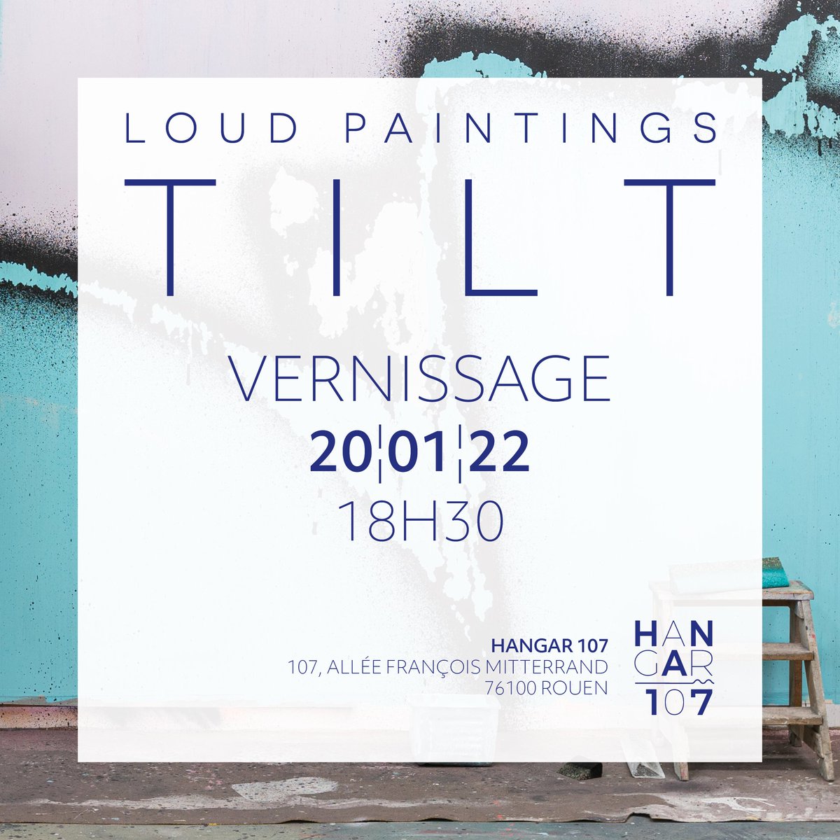 Rendez-vous le 20 janvier 2022 à 18h30 pour le vernissage de l'exposition 'Loud paintings' de TILT