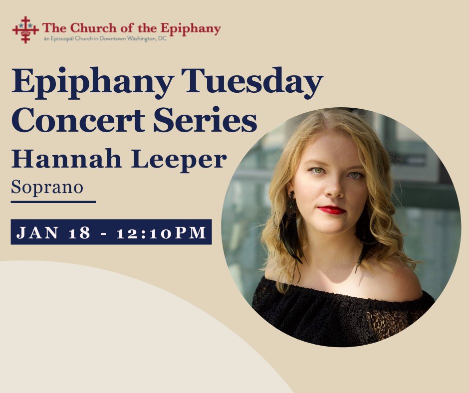 Soprano Hannah Leeper joins us next week for the Epiphany Tuesday Concert Series.