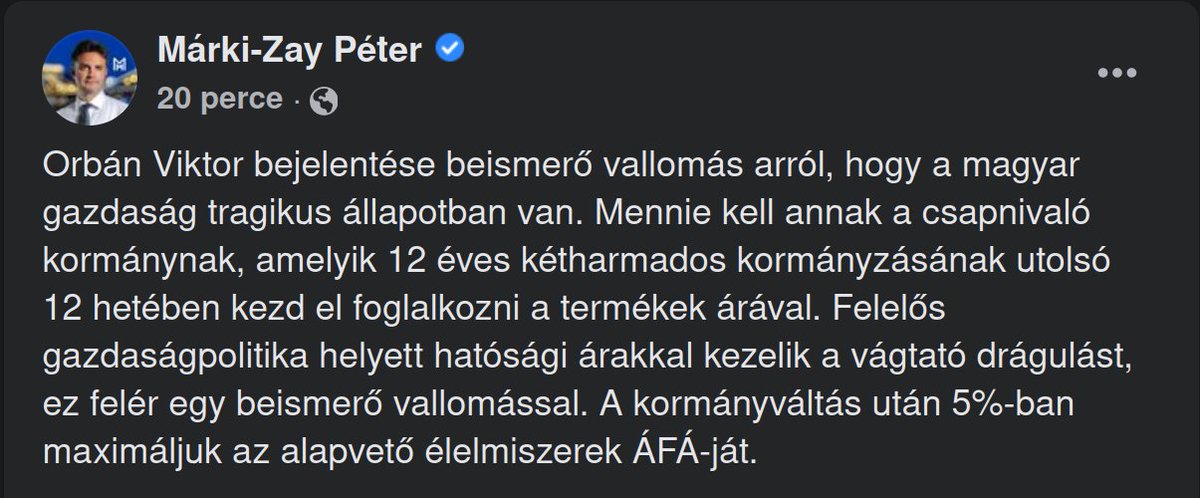 #MárkiZay: „#Orbán Viktor bejelentése beismerő vallomás arról, hogy a magyar gazdaság tragikus állapotban van. … Felelős gazdaságpolitika helyett hatósági árakkal kezelik a vágtató drágulást, ez felér egy beismerő vallomással.”