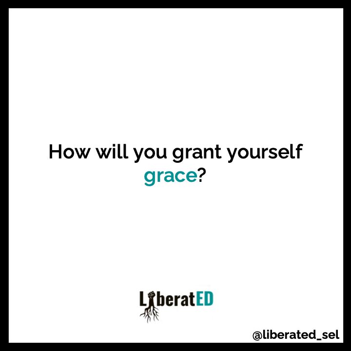 LiberatED_SEL's tweet photo. How will you grant yourself grace in 2022?

We invite your students and you to pause and consider 1-2 ways you can offer one another more grace amidst the stress and uncertainty of pandemic schooling. 

#collectiveliberation #LiberatEDSEL https://t.co/P6ScTp0dOB