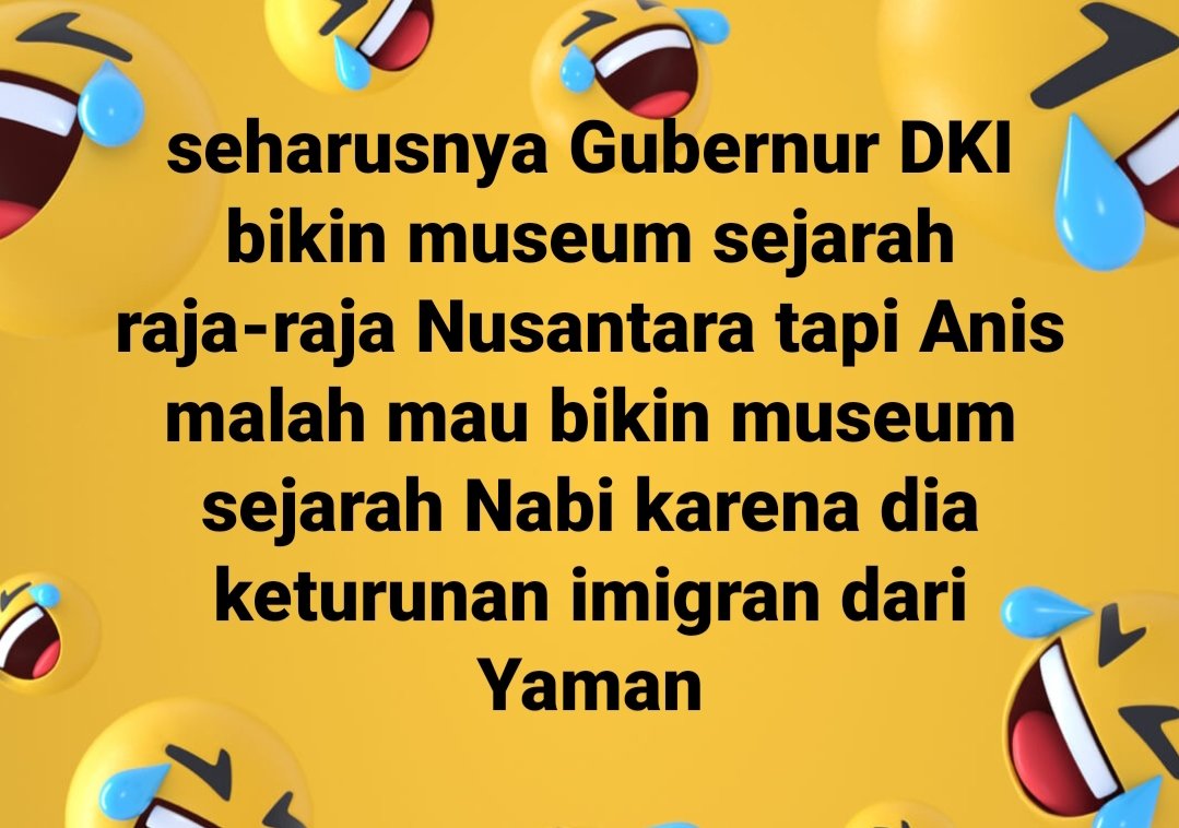 seharusnya Gubernur DKI bikin museum sejarah raja-raja Nusantara tapi Anis malah mau bikin museum sejarah Nabi karena dia keturunan imigran dari Yaman #gabener #gubernurDKI #AniesBaswedan #museumsejarah