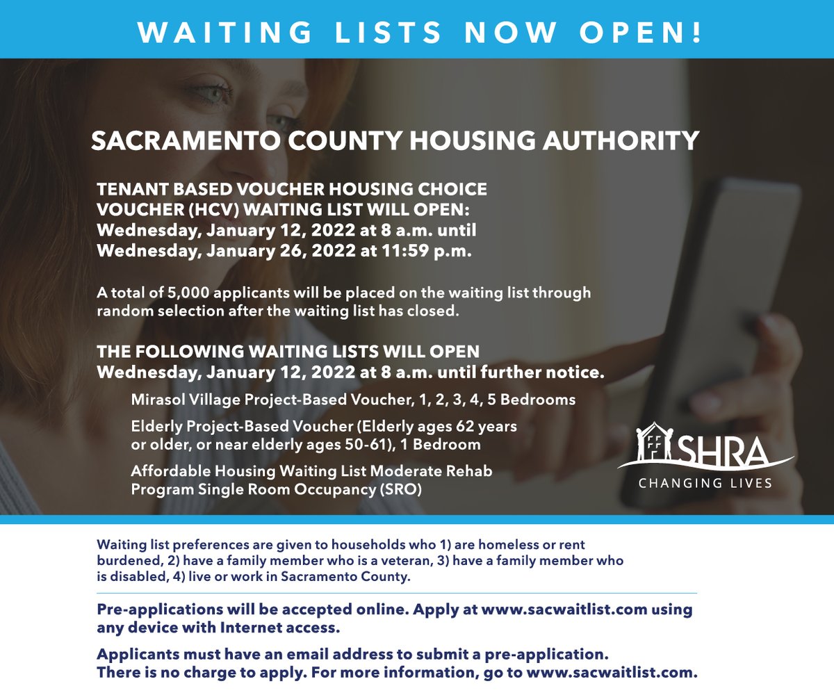 The Sacramento Housing Authority Tenant-Based Voucher waiting list is open until Jan. 26. Project-Based Voucher waiting list is open until further notice. Apply at sacwaitlist.com. Click Apply or Update Waiting List, choose a list. You can apply for more than one list.