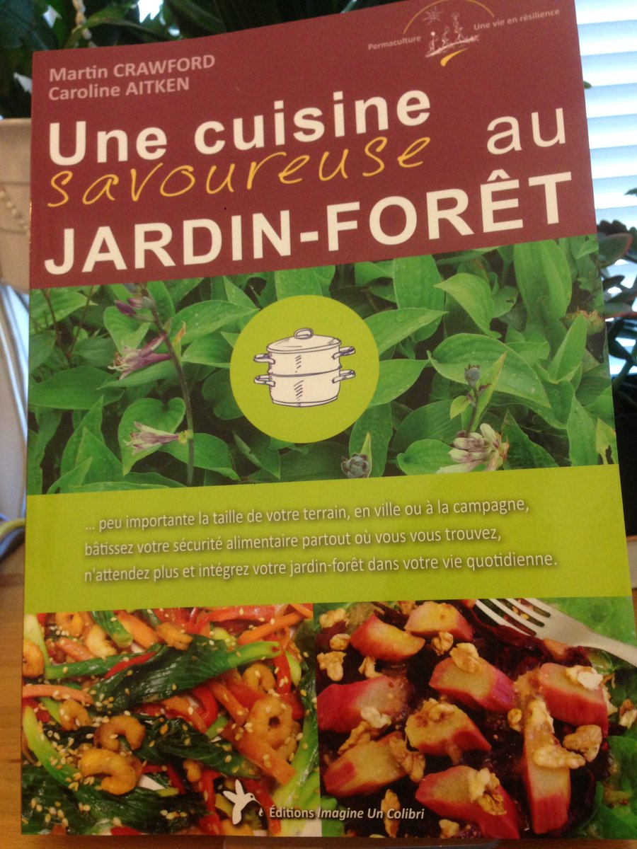 Look at the lovely French edition of FOOD FROM YOUR FOREST GARDEN by Martin Crawford &amp; Caroline Aitken, published by Imagine un Colibri. #ForestGardening #Food