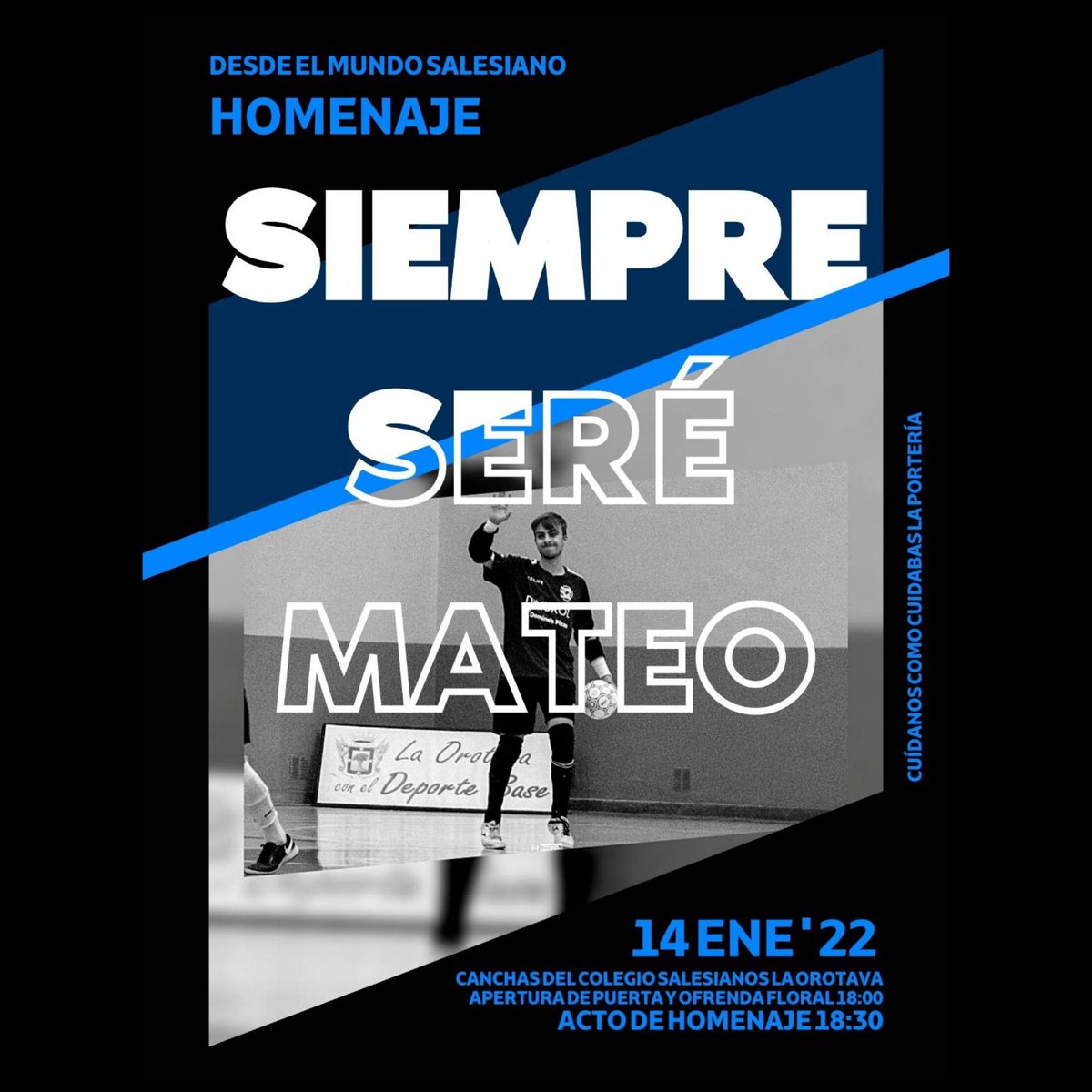 🙏 HOMENAJE A MATEO

👐 Este Viernes a las 18.00 abrimos las canchas del Colegio Salesianos con un pequeño altar a nuestro portero y amigo.

🌹 Te invitamos a Participar trayendo una flor, para pasar un rato junto a él en las canchas que lo vio crecer.

💙🕊 ¡Siempre Seré Mateo!