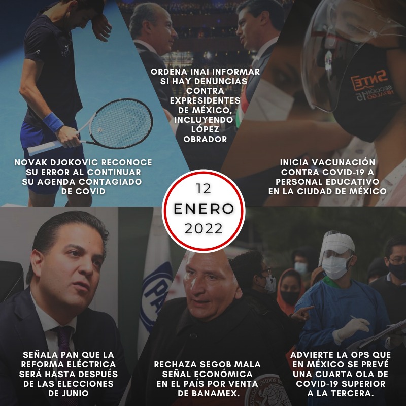 #NACIONAL | Este es el #RecuentoDelDía, con las noticias que más relevantes de este 12 de enero del 2022.