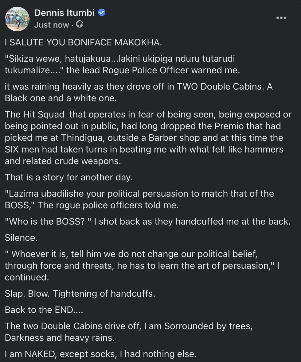OleItumbi's tweet image. I SALUTE YOU BONIFACE MAKOKHA.

"Sikiza wewe, hatujakuua...lakini ukipiga nduru tutarudi tukumalize...." the lead Rogue Police Officer warned me.

it was raining heavily as they drove off in TWO Double Cabins. A Black one and a white one.

.....
