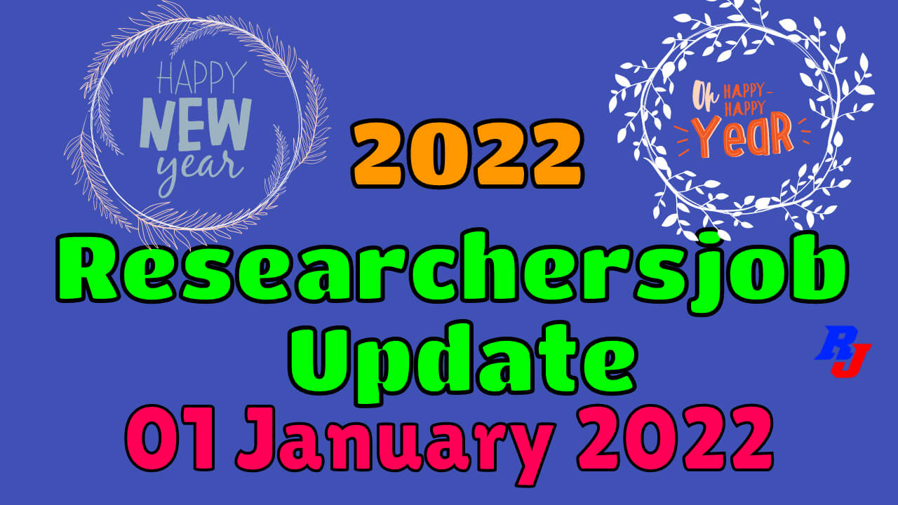 Various Research Positions –01 January 2022: Researchersjob- Updated