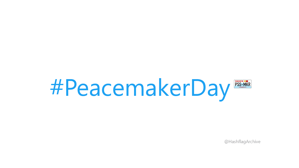 HashflagArchive's tweet photo. #PeacemakerDay https://t.co/FodK1niiB5