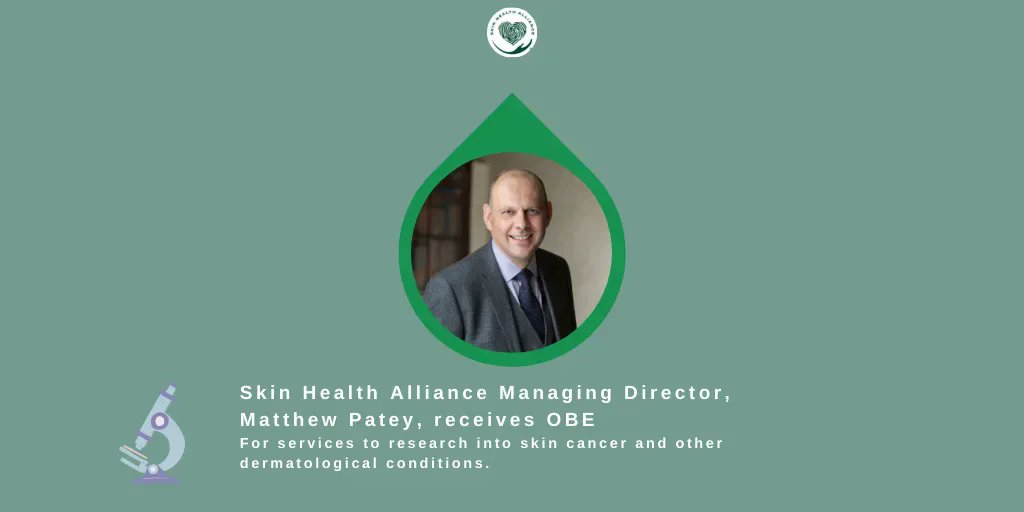 The #SkinHealthAlliance rounded off an extraordinary year with the amazing news that our Founder, Matthew Patey has been awarded an #OBE by Her Majesty the Queen in 2022 #NewYearHonours.