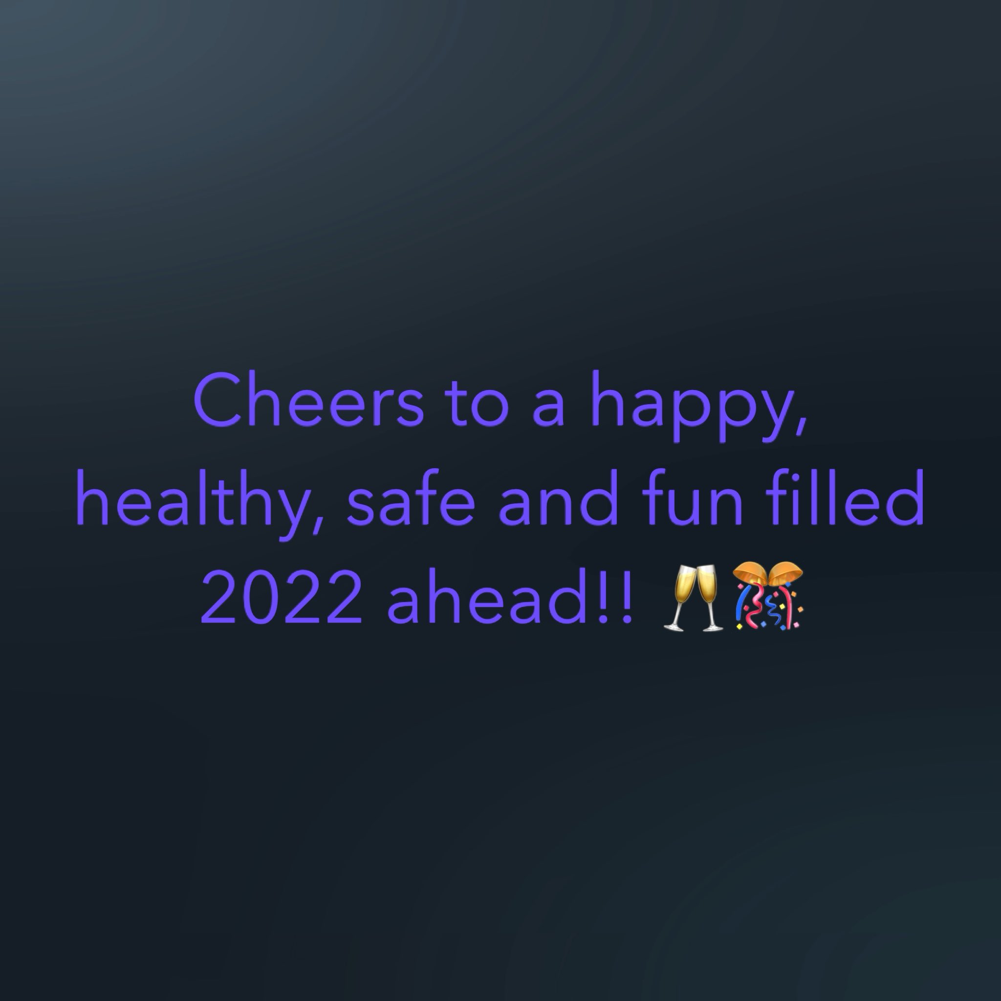 Cheers to a happy, healthy, safe and fun filled 2022 ahead!! 🥂🎊