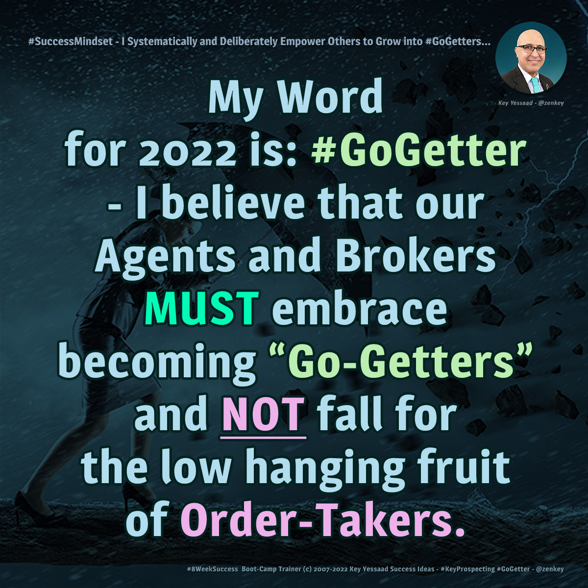 zenkey's tweet photo. My Word for 2022 is: #GoGetter - I believe that our Agents and Brokers MUST embrace becoming “Go-Getters” and NOT fall for the low hanging fruit of Order-Takers. -- #Prospect #AskForBusiness #StopWaiting #GetToIt #8WeekSuccess #SuccessMindset #Entrepreneur #KeyProspecting https://t.co/XChJfxvMEe