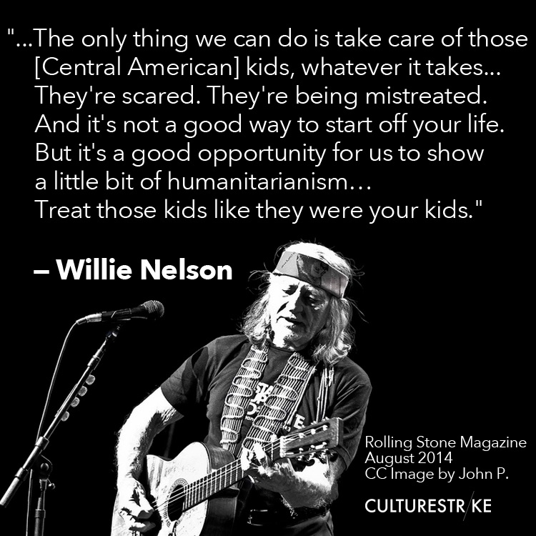 Willie Nelson on what our response should be to children fleeing violence in Central America #TheyAreChildren