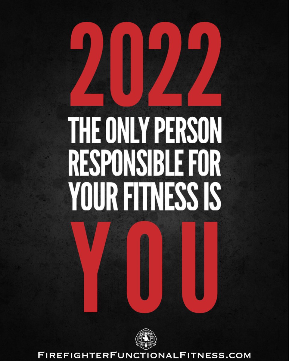 2022 The only person responsible for your fitness is you. FirefighterFunctionalFitness.com