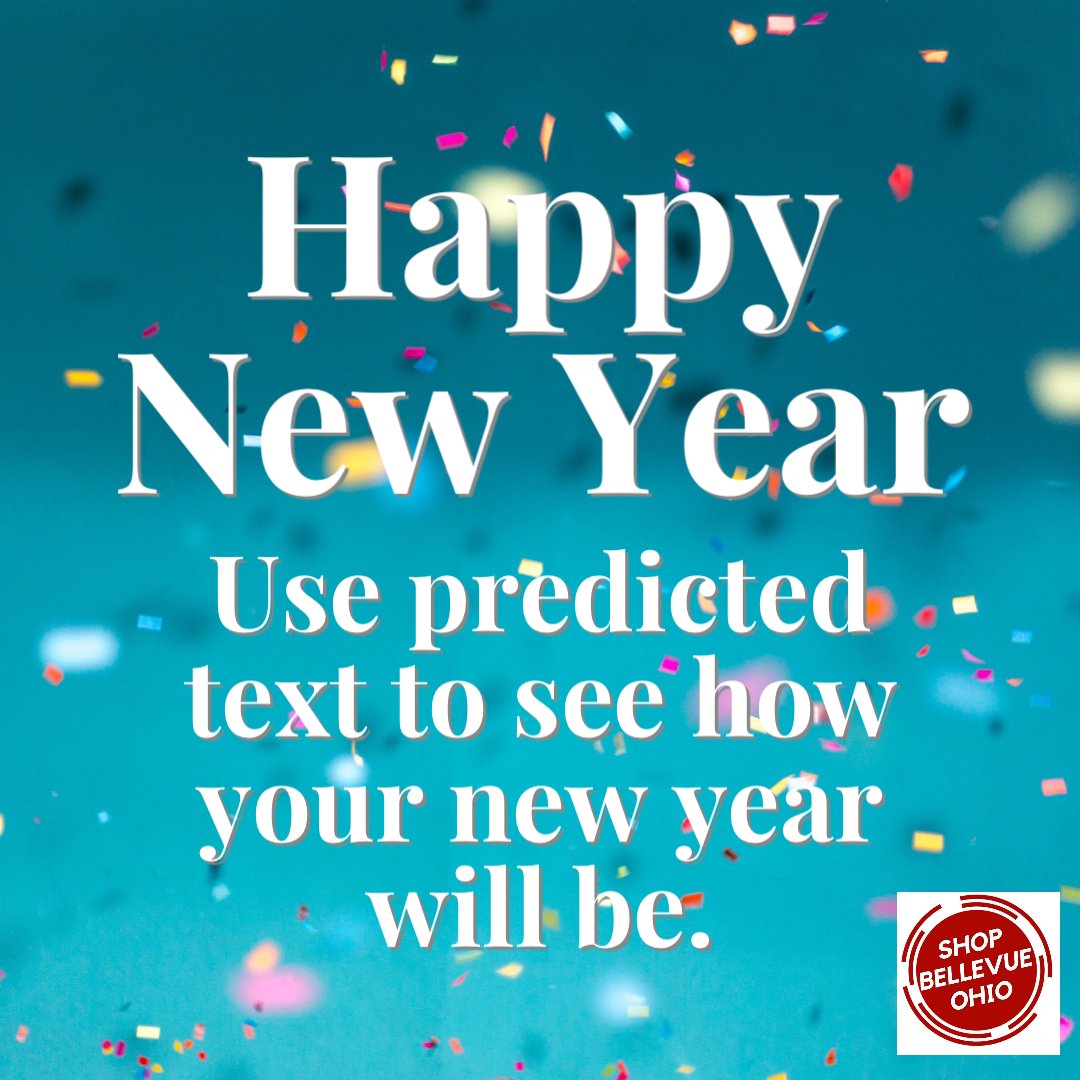 ShopBellevueOh's tweet photo. Happy New Year. Use predicted text to answer how your year will be. 

My new year will be....a great addition to the next level with a few other people who are looking for a good cause. https://t.co/qFRw17KUWf