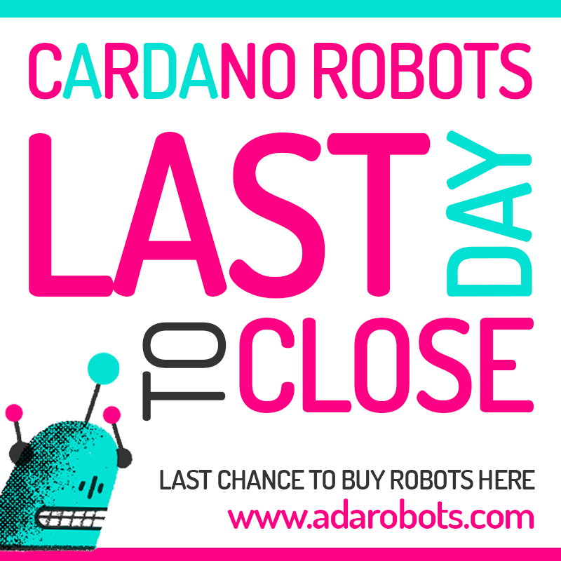🚨🚨 LAST DAY TO CLOSE 🚨🚨

LAST CHANCE TO BUY YOUR ROBOTS:
adarobots.com/BUY.html

#CNFTGiveaway  #CNFTdrop #Cardano #CNFTs #CNFTCommunity #NFTGiveaway #nft #NFTs #nftart