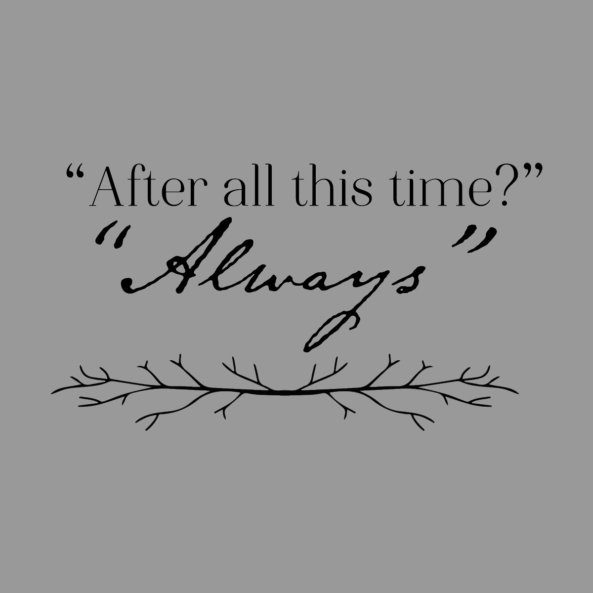 After all this time always Гарри Поттер