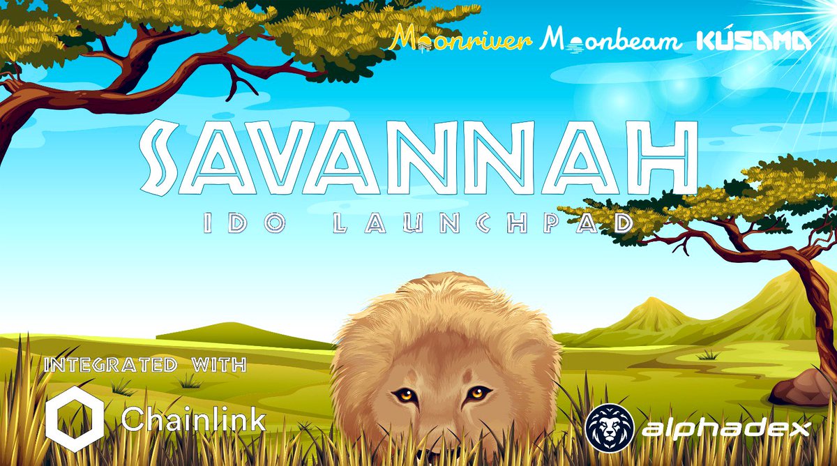 Only the strongest Lions are launched in the Savannah! Savannah IDO Launchpad has been integrated with <a href="/chainlink/">Chainlink</a> - the best price Oracle!@MoonriverNW #launchpad #moonbeam #moonriver <a href="/MoonbeamNetwork/">Moonbeam</a> @KusamaProject <a href="/kusamanetwork/">kusama</a>