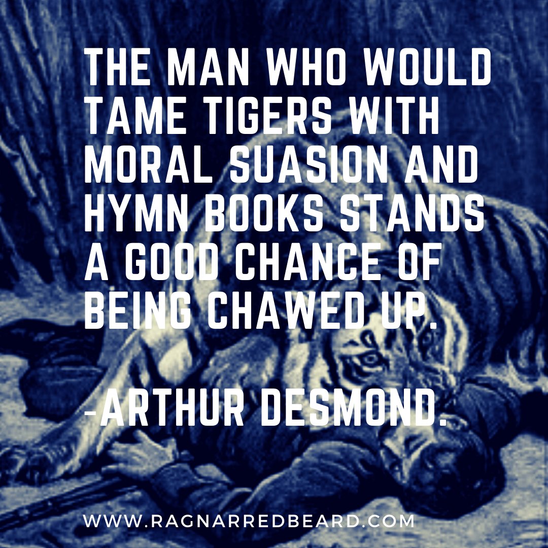RichardThurland's tweet photo. The man who would tame tigers with moral suasion and hymn books stands a good chance of being chawed up.
-Arthur Desmond.
#arthurdesmond #ragnarredbeard #hardcash #mightisright https://t.co/yMI0YrsFDS