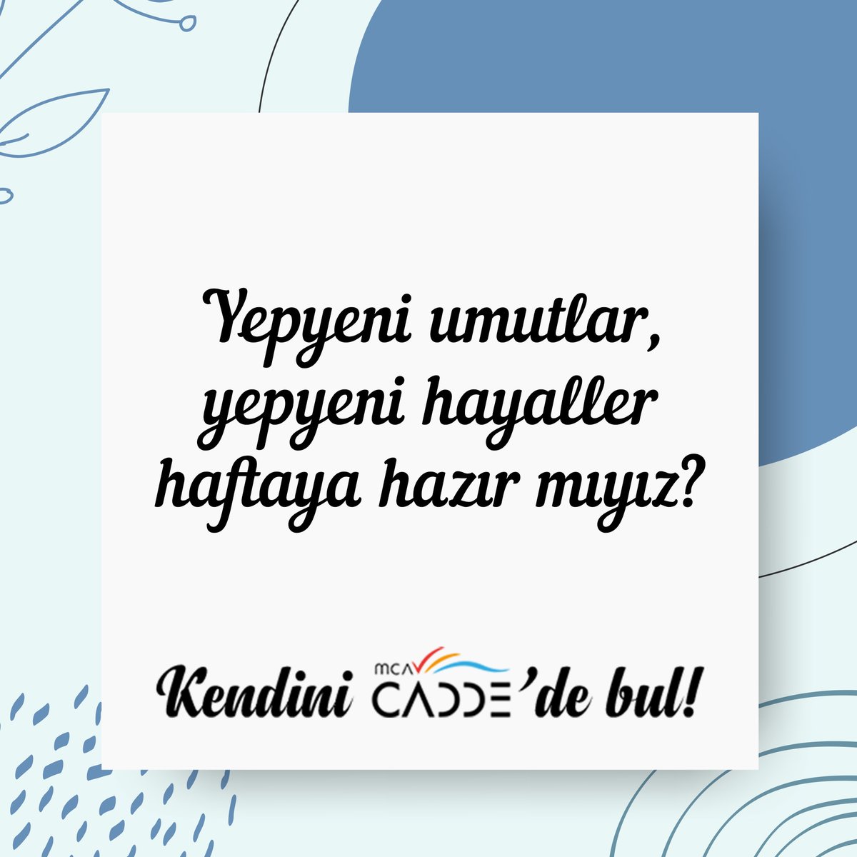 Yepyeni umutlar yepyeni hayaller... Haftaya hazır mıyız? 😉 
Kendini MCA Cadde'de bul...

#mcacadde #mcacaddeavm #güzelbirhafta