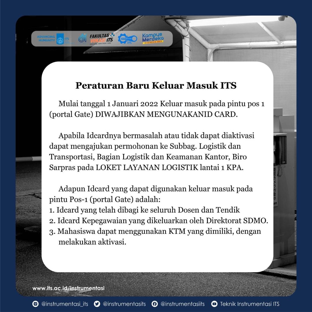 [PERATURAN BARU UNTUK KELUAR-MASUK ITS]

Diberitahukan untuk keluar masuk pada pintu pos 1 (portal gate) menggunakan ID Card yang dimulai pada tanggal 1 Januari 2022. Dimohon segera melalukan aktivasi untuk ID Card.

#instrumentasiITS #ITSCampus #ITSSurabaya #infoITS #VokasiITS