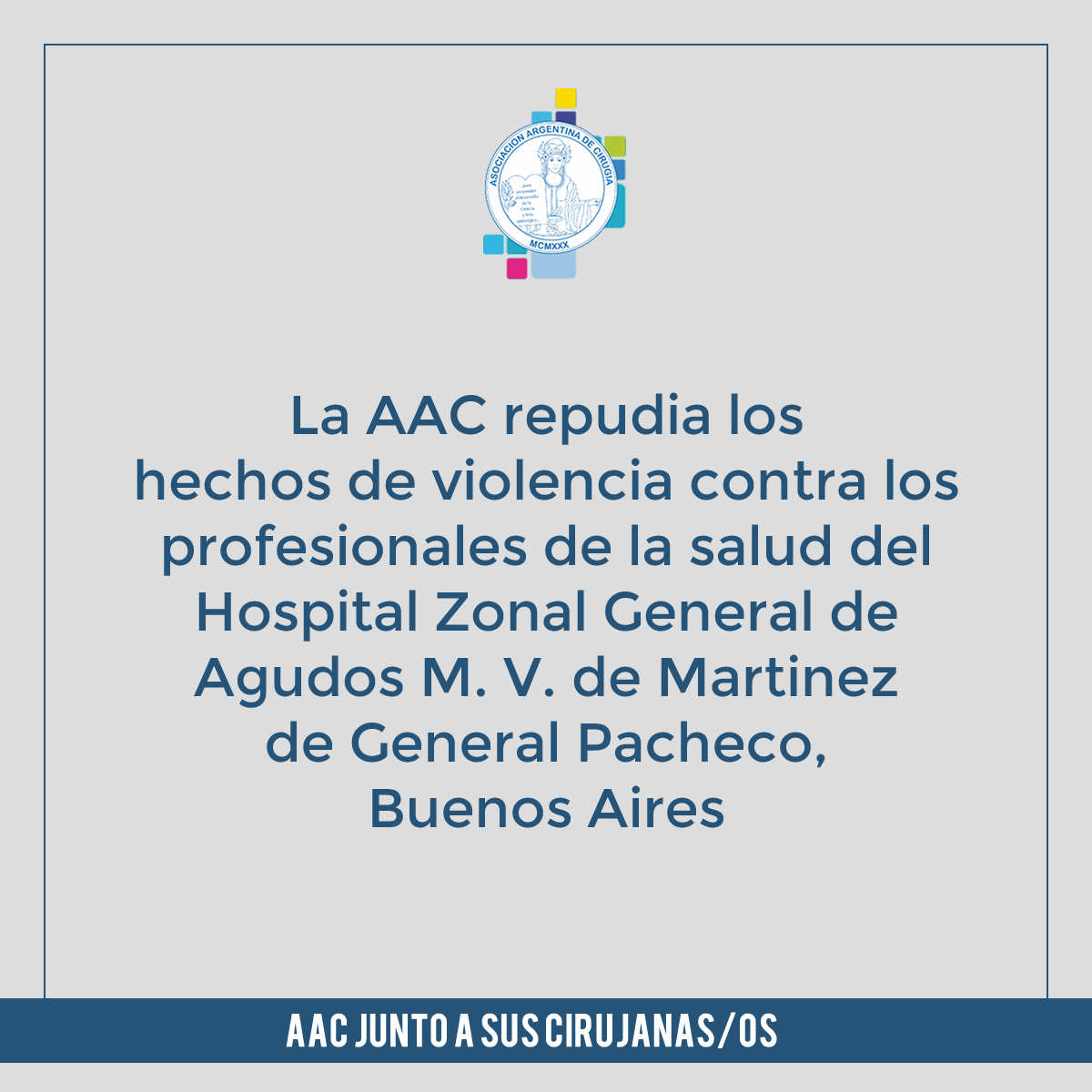 aacirugia's tweet photo. La AAC repudia los hechos de violencia contra los 
profesionales de la salud del Hospital Zonal General de
Agudos M. V. de Martinez de General Pacheco, Buenos Aires https://t.co/XvNcie9owt