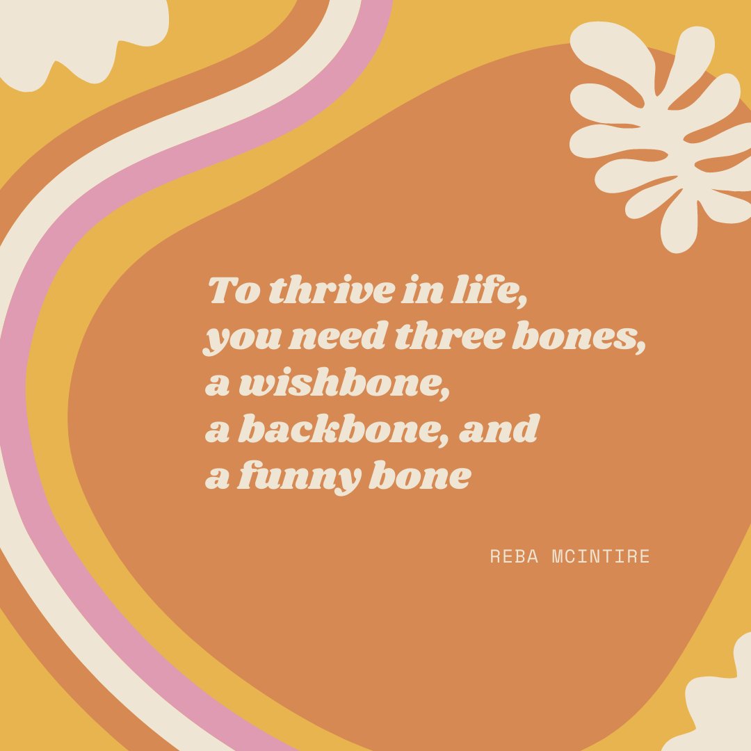 “To thrive in life, you need three bones, a wishbone, a backbone, and a funny bone.” - Reba McIntire
#QOTD #laughmore #life #wordsofwisdom