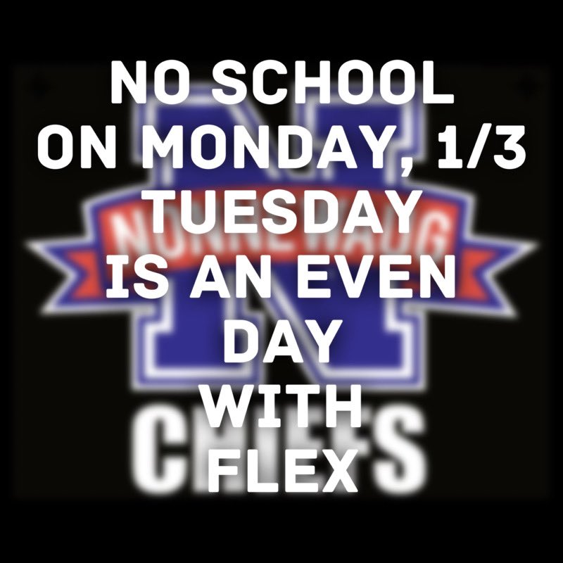 Chiefs, NO SCHOOL TOMORROW. Please have your parents/guardians check their email. This week through the rest of the year, Advisory will be on Mondays and Thursdays and Flex will be on Tuesdays and Fridays. Check with your advisors if you have any questions.