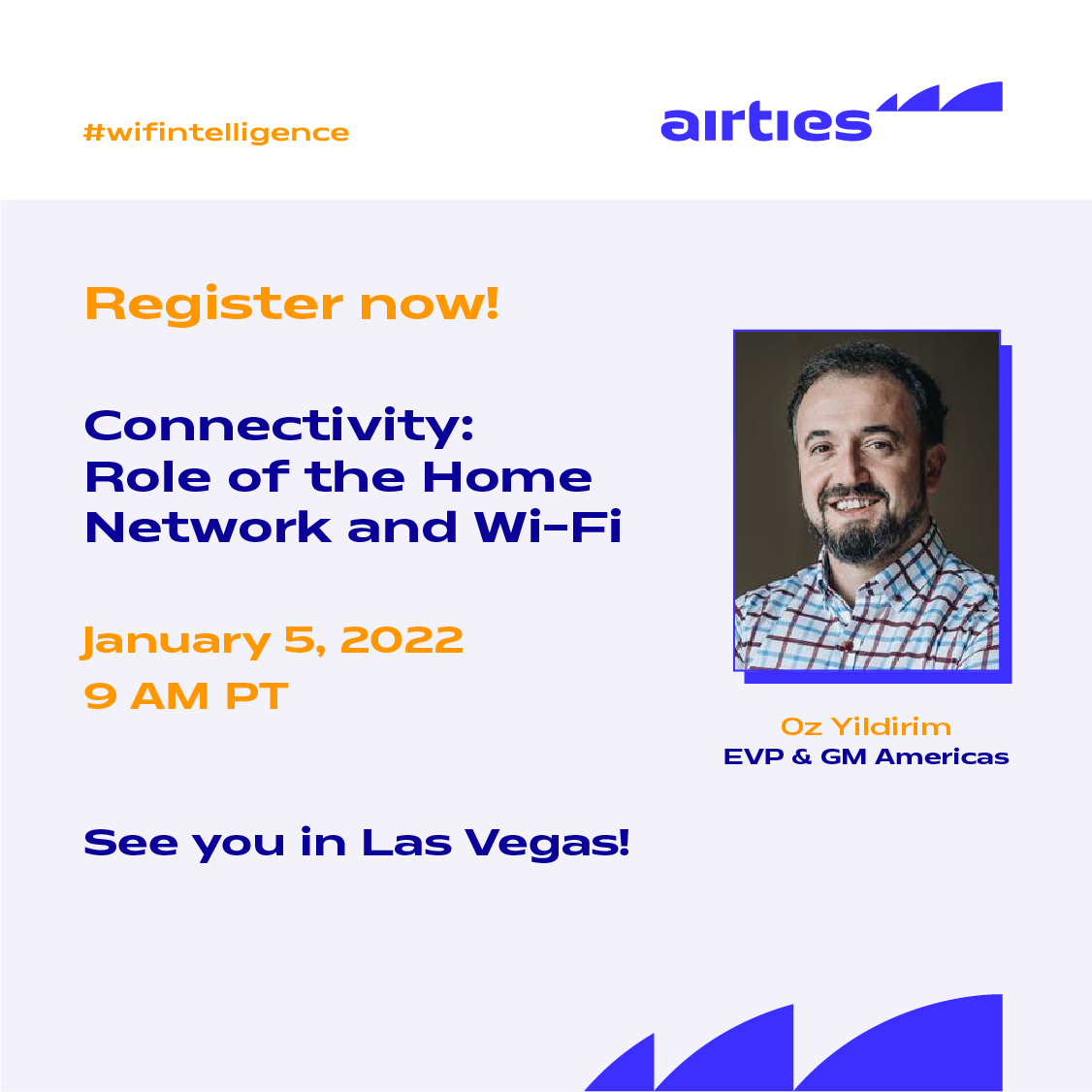 Airties's tweet photo. Attending #CES2022? On January 5, @OzWifiWizard, our EVP & GM of Americas BU, will speak at the #CONNSummit22 hosted by @ParksAssociates. Oz will explore the issues and solutions behind in-home networking technology.
Register at: https://t.co/EjeqH1S8kU
#wifintelligence #WiFi https://t.co/O1FEFYulii