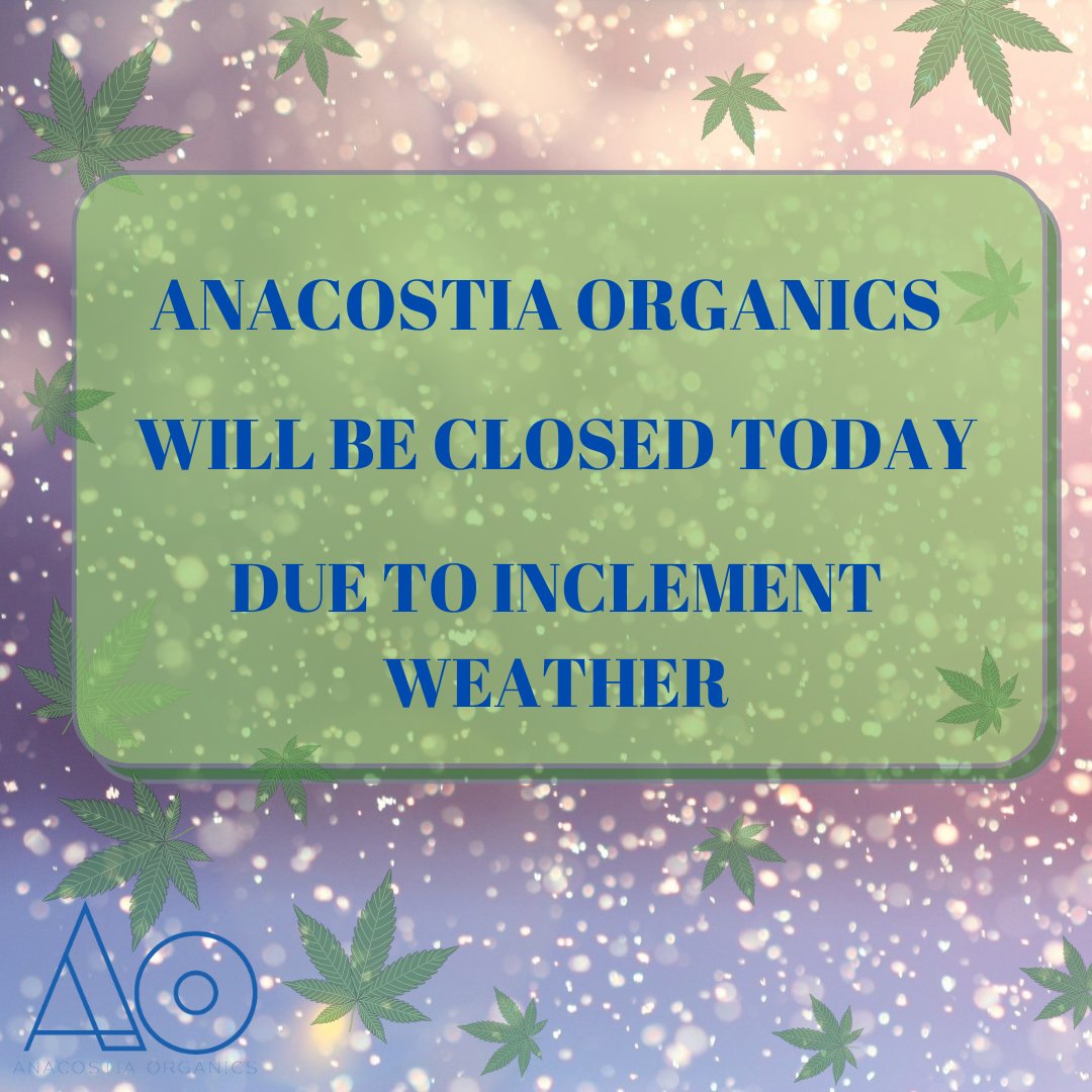 We apologize for any inconvenience, but we look forward to serving your MMJ needs, again, as soon as possible. #AnacostiaO