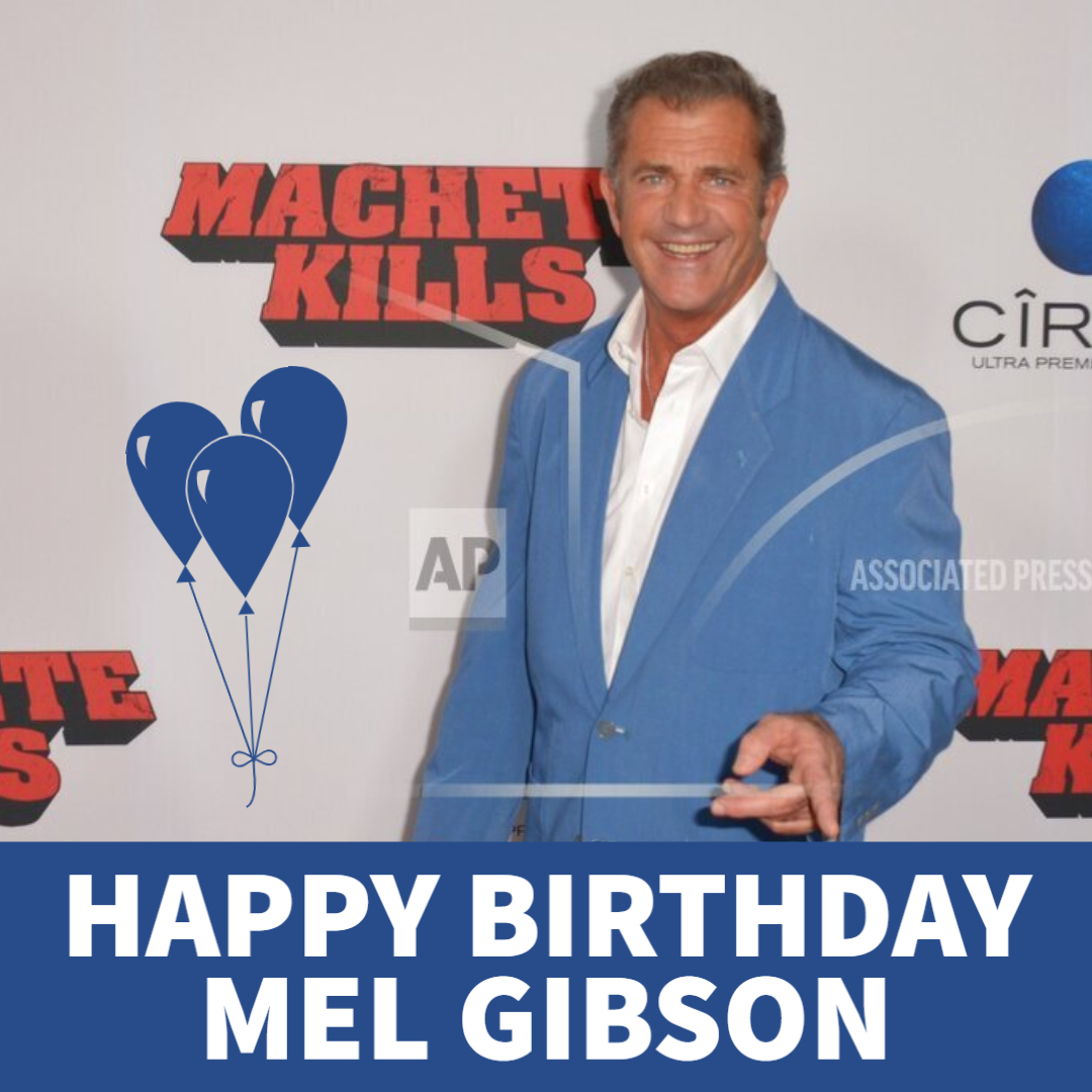  HAPPY BIRTHDAY, MEL GIBSON 